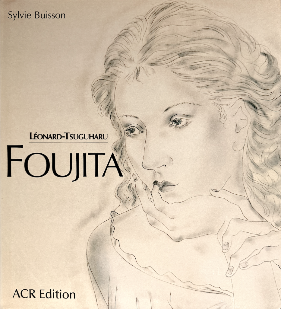 Léonard-Tsuguharu FOUJITA • Volume 2 – Catalogue général de l’Oeuvre Sylvie Buisson, ACR Éd., Paris 2001